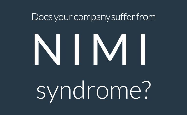 Blog - Does your company suffer from NIMI syndrome? Does your company suffer from NIMI syndrome?